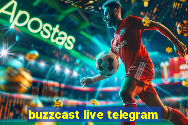 buzzcast live telegram